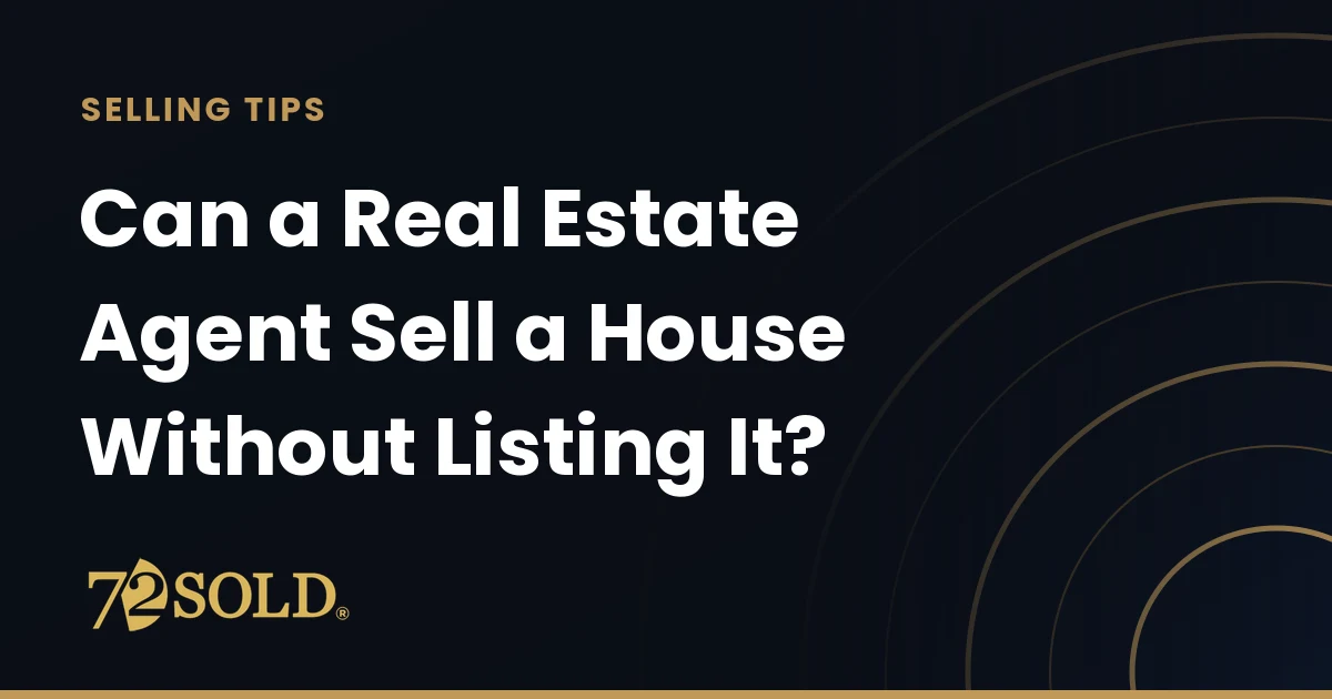 Can a Real Estate Agent Sell a House Without Listing It?