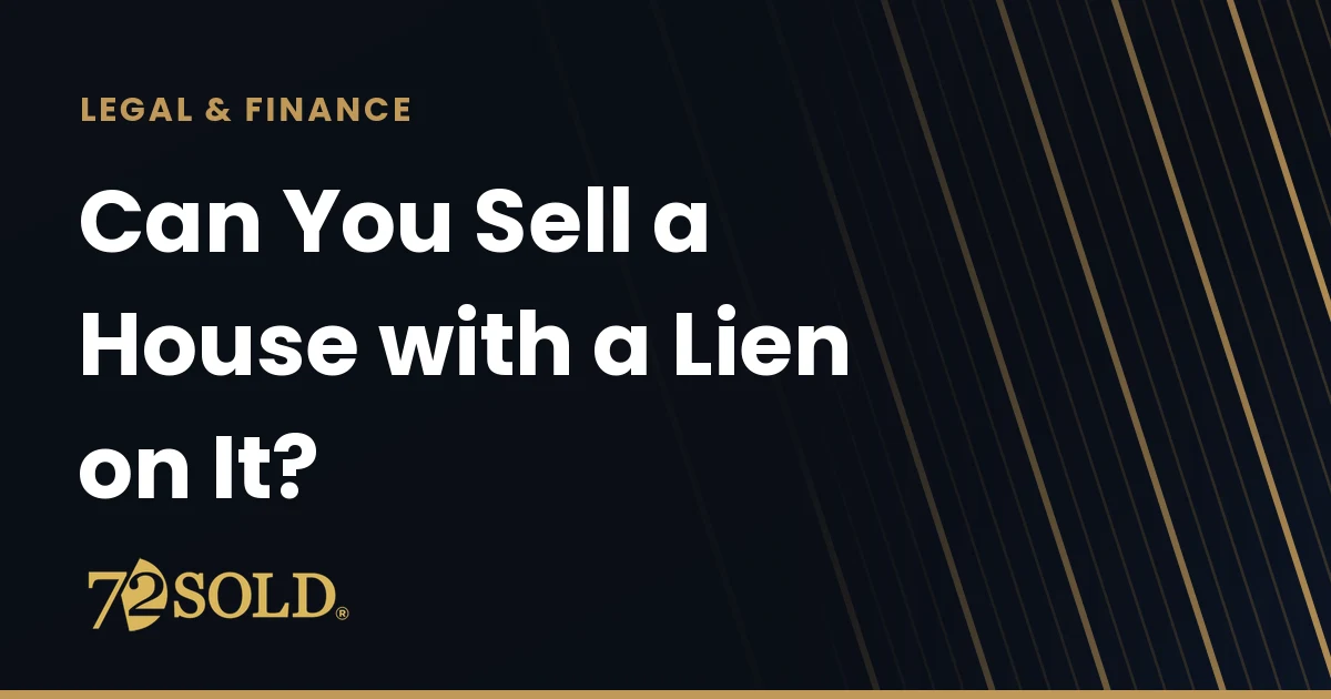 Can You Sell a House with a Lien on It?