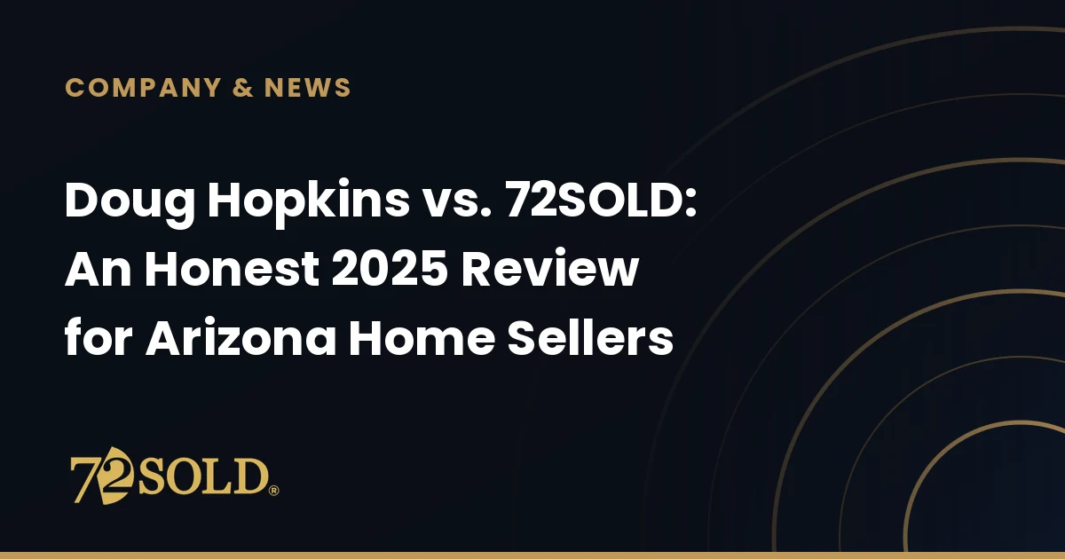 Doug Hopkins vs. 72SOLD: An Honest 2025 Review for Arizona Home Sellers
