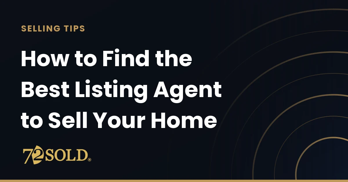 How to Find the Best Listing Agent to Sell Your Home