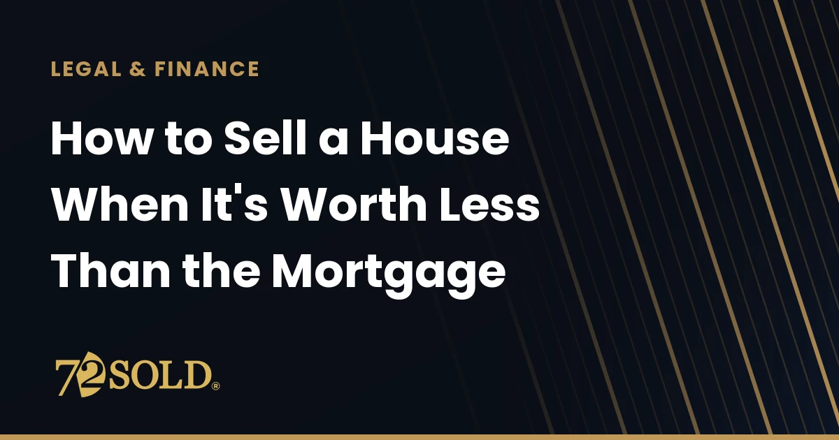 How to Sell a House When It's Worth Less Than the Mortgage