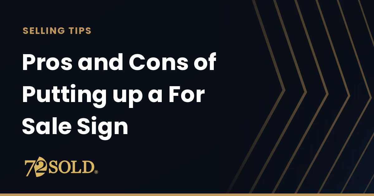 Pros and Cons of Putting up a For Sale Sign