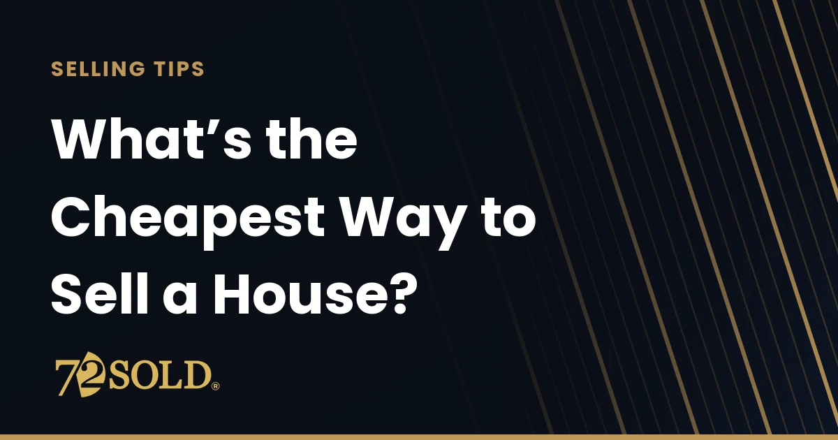 What’s the Cheapest Way to Sell a House?