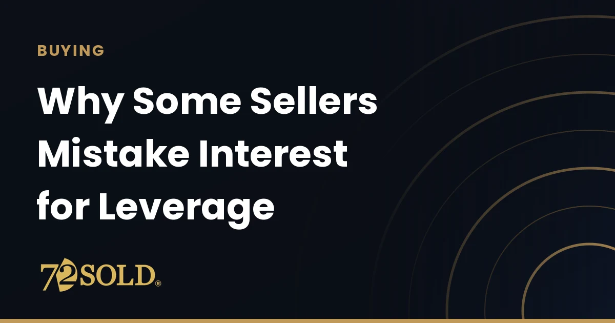 Why Some Sellers Mistake Interest for Leverage